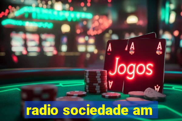 radio sociedade am